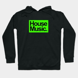 HOUSE MUSIC - FOR THE LOVE OF HOUSE GREEN EDITION Hoodie